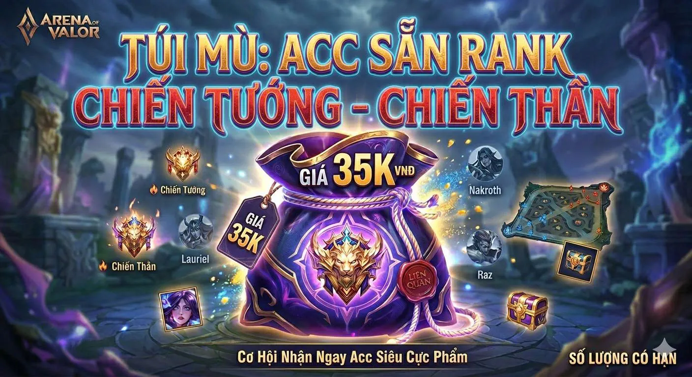 Túi Mù Sẵn Rank Chiến Tướng - Chiến Thần